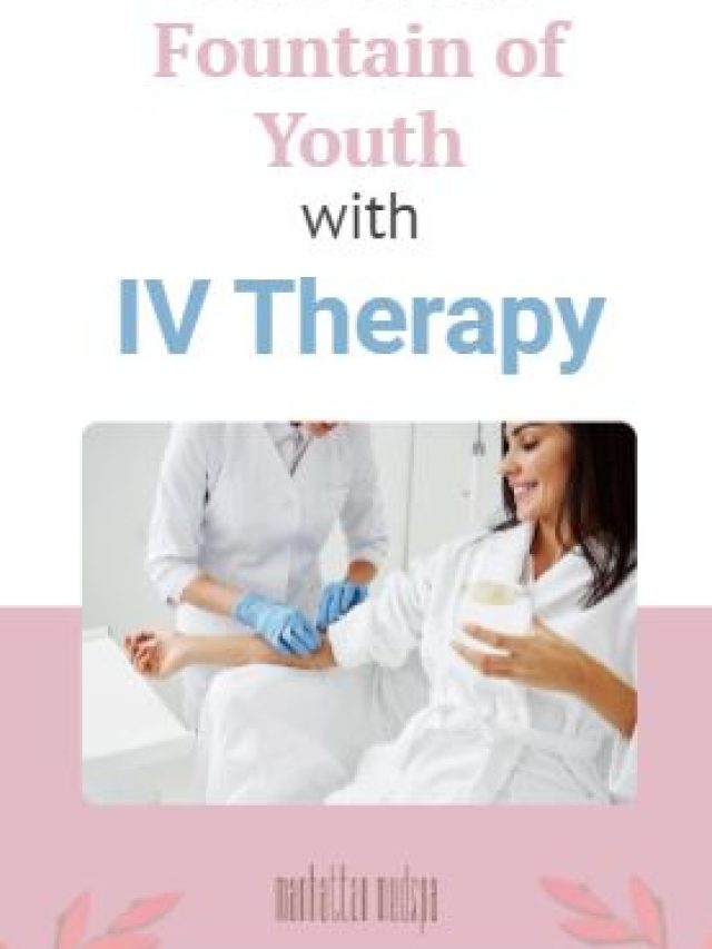 Unlock the Fountain of Youth with IV Therapy